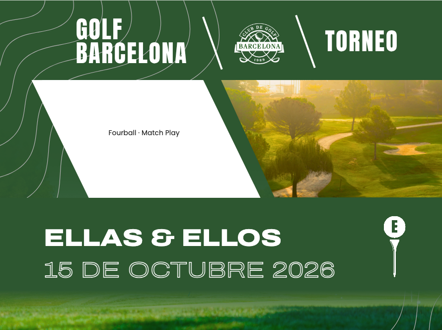 Torneo Ellas & Ellos – 15 de octubre 2026 – Club de Golf Barcelona