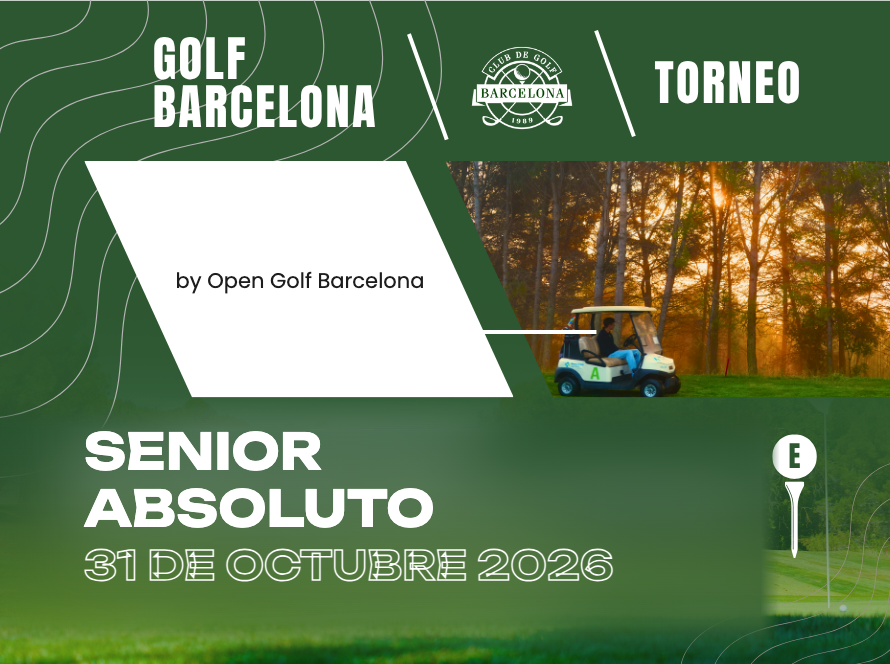 Senior Absoluto by Open Golf Barcelona – 31 de octubre 2026